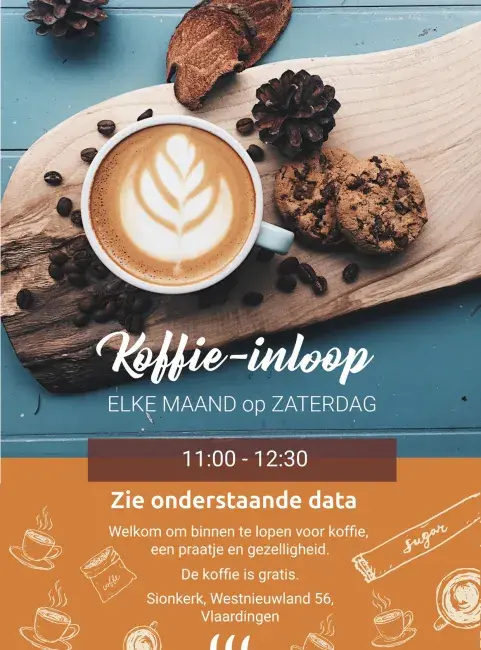 Flyer Koffie-inloop: elke maand op zaterdag van 11.00 tot 12.30 uur in de Sionkerk, Westnieuwland 56. Welkom om binnen te lopen voor koffie, een praatje en gezelligheid; de koffie is gratis.